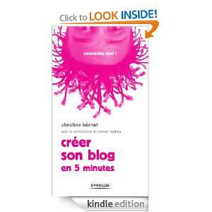 Créer son blog (Connectez moi ) (French Edition) Christine Béchet 