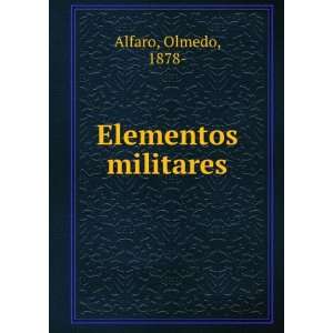 Elementos militares Olmedo, 1878  Alfaro  Books