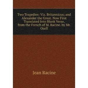   Verse, from the French of M. Racine. by Mr. Ozell Jean Racine Books