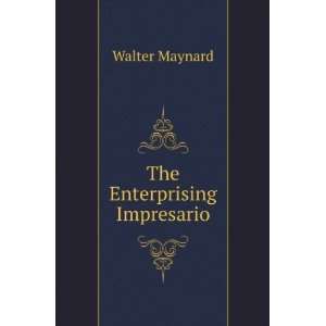  The enterprising impresario (1867) (9781275286870) Walter 
