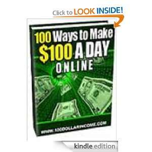 100 Ways To Make $100 a Day Online online store  Kindle 