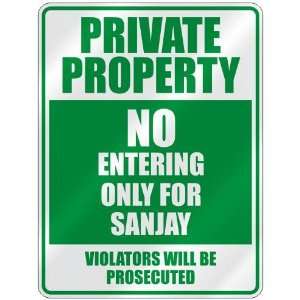   PROPERTY NO ENTERING ONLY FOR SANJAY  PARKING SIGN
