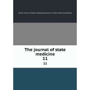  The journal of state medicine. 11 Royal Institute of 