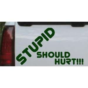 Stupid Should Hurt Funny Car Window Wall Laptop Decal Sticker    Dark 