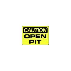  CAUTION OPEN PIT 10x14 Heavy Duty Indoor/Outdoor Plastic 