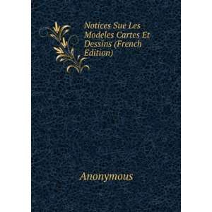  Notices Sue Les Modeles Cartes Et Dessins (French Edition 
