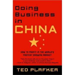 Doing Business In China How to Profit in the Worlds Fastest Growing 