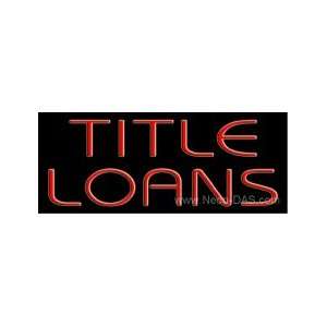 Title Loans Outdoor Neon Sign 13 x 32 