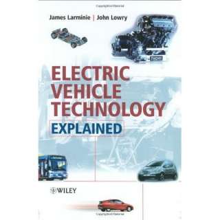    Electric Vehicle Technology Explained James Larminie,John Lowry
