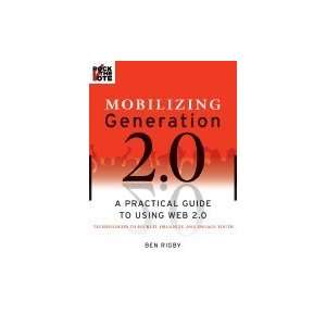  Mobilizing Generation 2.0 A Practical Guide to Using Web2 