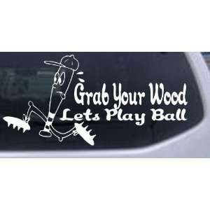Funny Grab Your Wood Lets Play Ball Baseball Sports Car Window Wall 