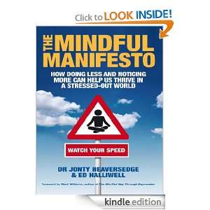 The Mindful Manifesto How doing less and noticing more can help us 