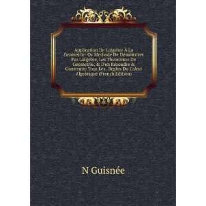   . Regles Du Calcul Algebrique (French Edition) N GuisnÃ©e Books
