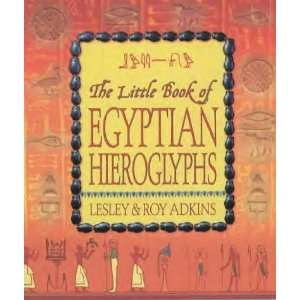   Book of Egyptian Hieroglyphs, by Lesley & Roy Adkins 