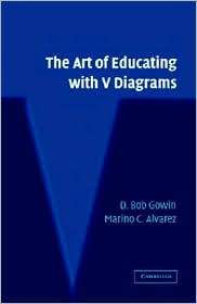 The Art of Educating with V Diagrams, (0521604141), D. Bob Gowin 