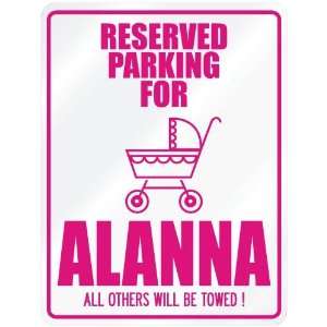    New  Reserved Parking For Alanna  Parking Name