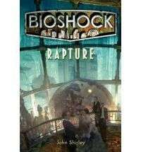 Rapture (Bioshock)   John Shirley  
