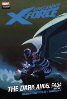   Uncanny X Force, Volume 3 The Dark Angel Saga, Book 