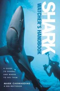 The Shark Watchers Handbook A Guide to Sharks and Where to See Them