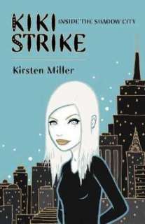 Inside the Shadow City Kiki Strike NEW by Kirsten Mill 9781599900926 