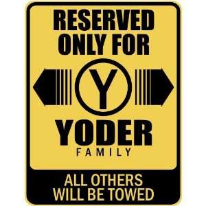   RESERVED ONLY FOR YODER FAMILY  PARKING SIGN