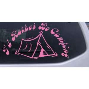 Pink 24in X 13.1in    Id Rather Be Camping Hunting And Fishing Car 