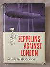 1st Ed ZEPPELINS AGAINST LONDON Kenneth Poolman HC/DJ