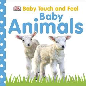 Baby Animals (DK Baby Touch and Feel Series)