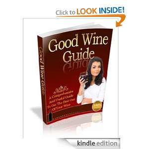 Good Wine Guide,A Comprehensive & Valuable Handbook To Get The Best 