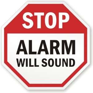  Stop Alarm Will Sound Engineer Grade Sign, 18 x 18 