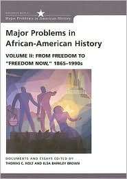 Major Problems in African American History Volume II From Freedom to 