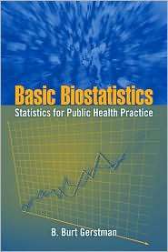 Basic Biostatistics Statistics for Public Health Practice 
