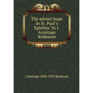   / by J. Armitage Robinson J Armitage 1858 1933 Robinson Books