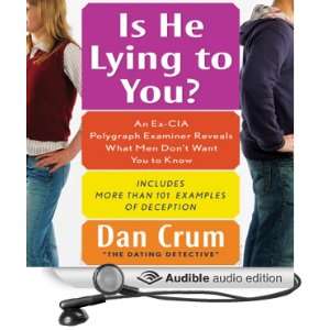 Is He Lying to You? An Ex CIA Polygraph Examiner Reveals What Men Don 