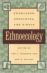 Ethnoecology Knowledge, Resources, and Rights, (0820320676), Ted L 