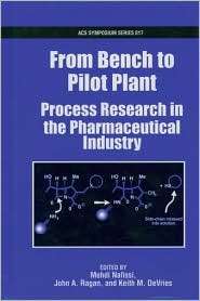 From Bench to Pilot Plant Process Research in the Pharmaceutical 