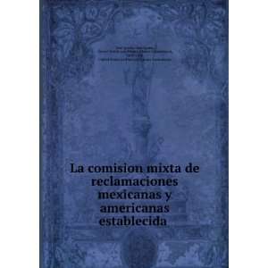  La comision mixta de reclamaciones mexicanas y americanas 