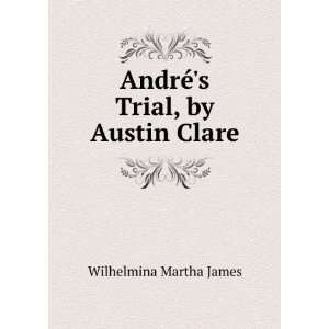  AndrÃ©s Trial, by Austin Clare Wilhelmina Martha James Books