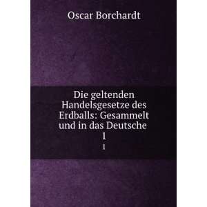   Erdballs Gesammelt und in das Deutsche . 1 Oscar Borchardt Books