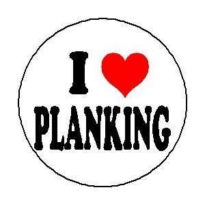  I HEART / LOVE PLANKING 1.25 Pinback Button Badge / Pin 