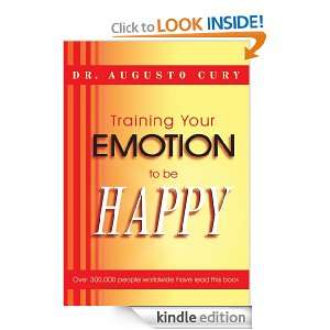 Training Your Emotion to be Happy Augusto Cury  Kindle 