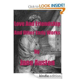 Love And Friendship And Other Early Works (Annotated) Jane Austen 