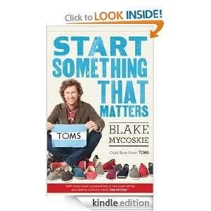 Start Something That Matters Blake Mycoskie  Kindle Store
