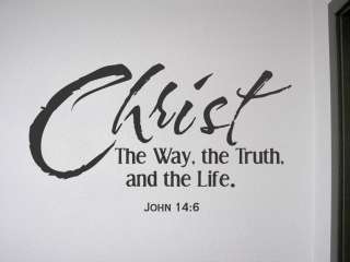 CHRIST THE WAY THE TRUTH ~ Vinyl wall quotes Bible Verse Removable 