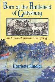 Born at the Battlefield of Gettysburg An Afro American Family Saga 