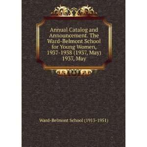    1938 (1937, May). 1937, May Ward Belmont School (1913 1951) Books