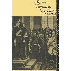   From Vienna to Versailles (Up, 83) [Paperback] L.C.B. Seaman Books