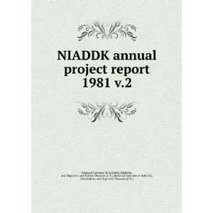  NIADDK annual project report. 1981 v.2 Diabetes, and 