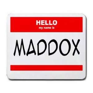  HELLO my name is MADDOX Mousepad