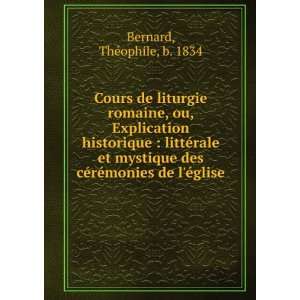   cÃ©rÃ©monies de lÃ©glise ThÃ©ophile, b. 1834 Bernard Books